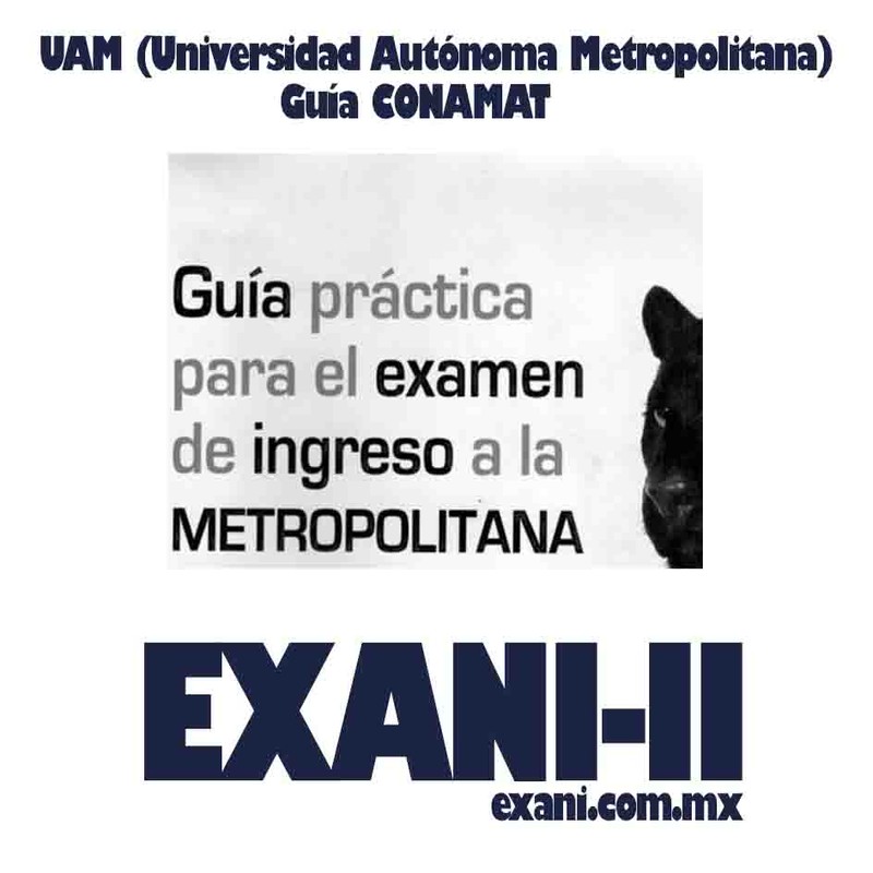 GUÍA UAM (Universidad Autónoma Metropolitana) CONAMAT