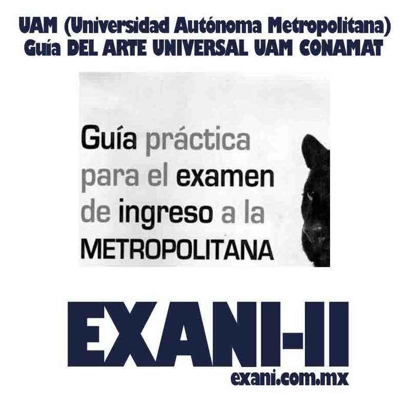 GUÍA DEL ARTE UNIVERSAL UAM (Universidad Autónoma Metropolitana) CONAMAT