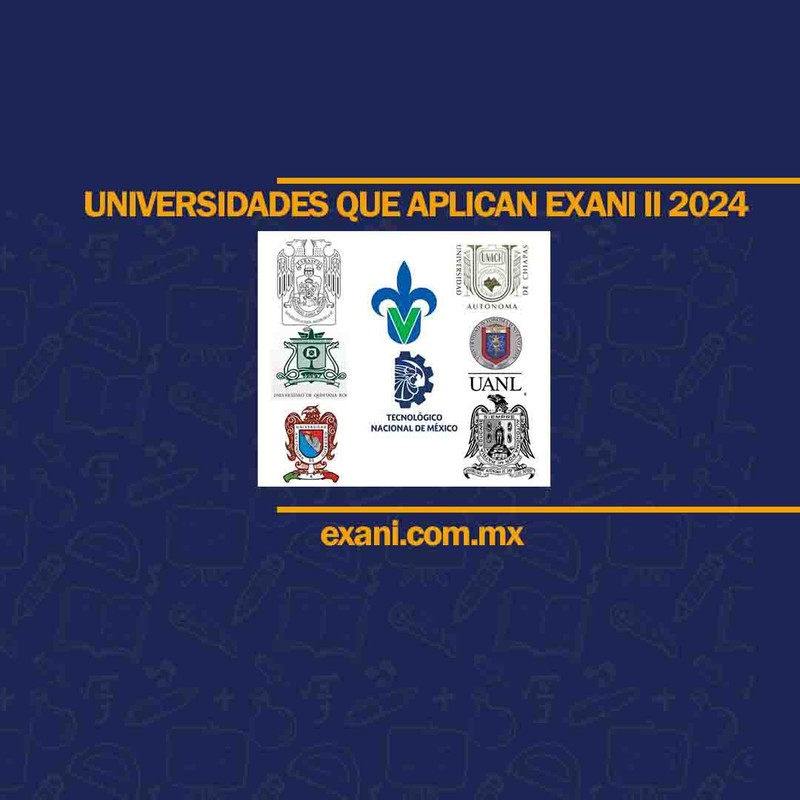 Universidades que aplican el EXANI-II 2024